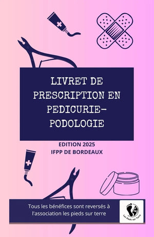 Livret de prescription en pédicurie-podologie - Association les pieds sur terre Association les pieds sur terre 